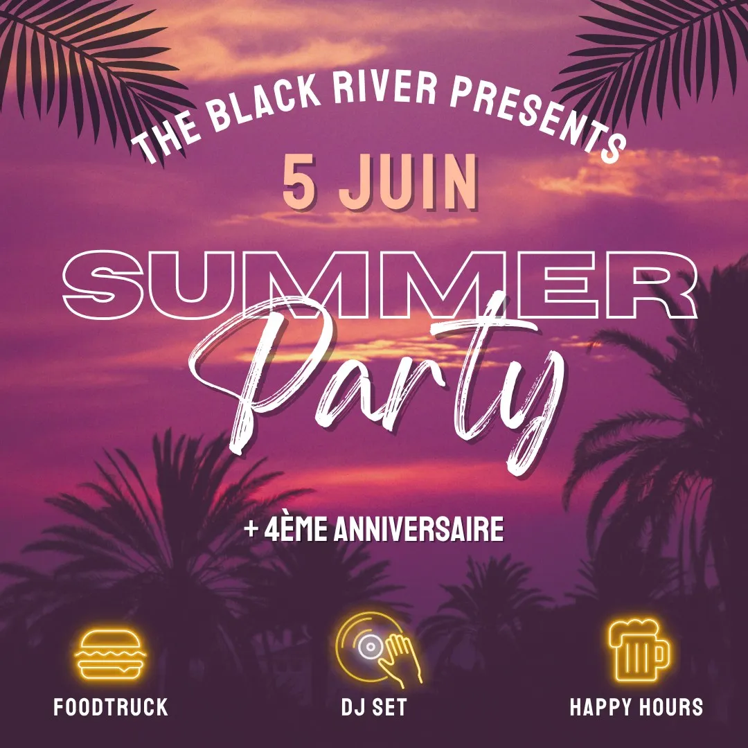 Flyer de la Summer Party du 5 juin : DJ set, food truck et happy hours pour le 4ème anniversaire du Black River
